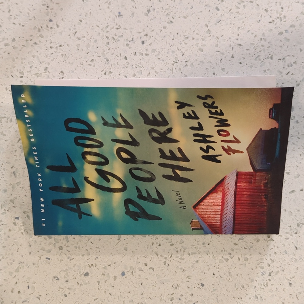 All Good People Here a Novel by Ashley Flowers